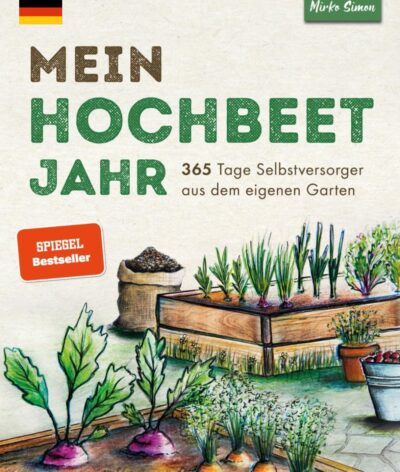 Mon année en potager surélevé – 365 jours d&rsquo;autosuffisance grâce à mon propre jardin